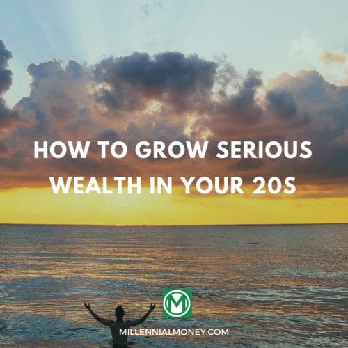 Six Tips for Growing Serious Wealth in Your 20s