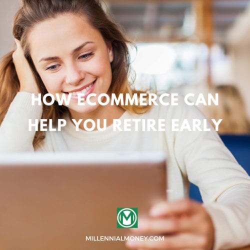 How ecommerce can help you retire early