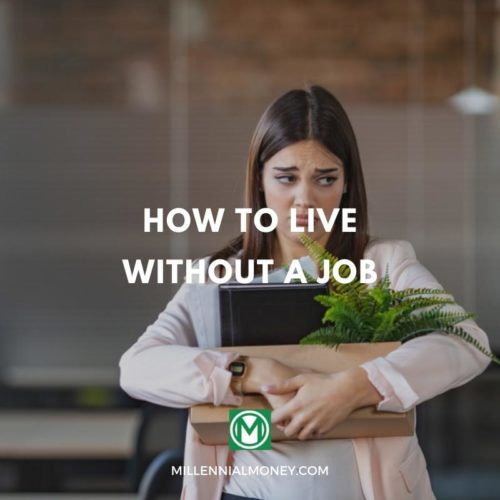 how to live without a job