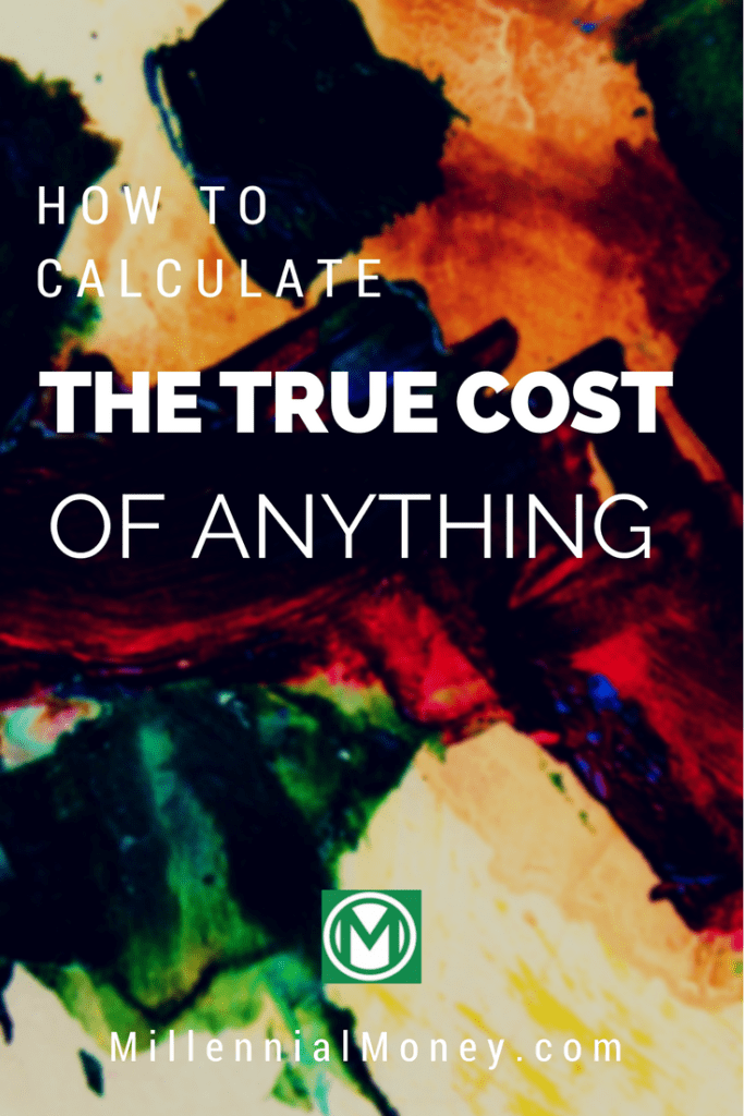 How To Calculate True Cost of Anything