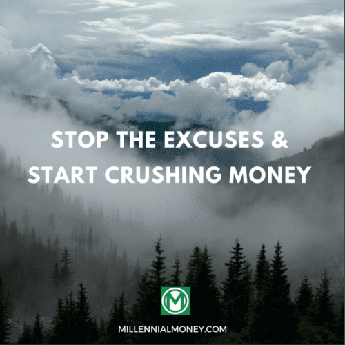 stop the excuses start crushing money